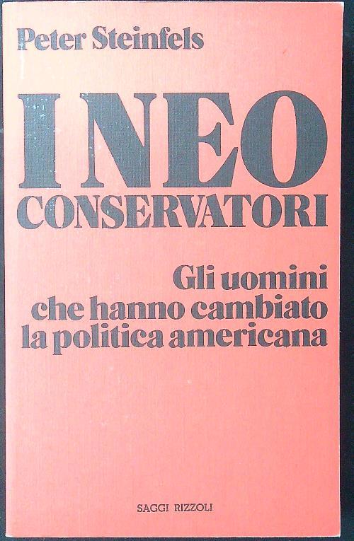 I  neo conservatori - Peter Steinfels - copertina