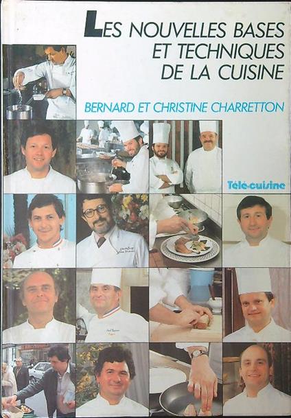 Les  nouvelles bases et techniques de la cuisine - B. Charretton - copertina
