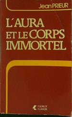 L' aura et le corps immortel