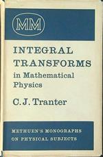 Integral transforms in mathematical physics