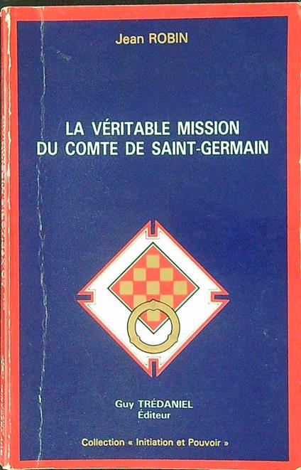 La  veritable mission du comte de Saint-Germain - Jean Robin - copertina