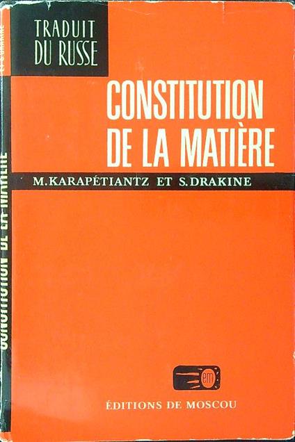 Constitution de la matiere - M. Karapetiantz - copertina
