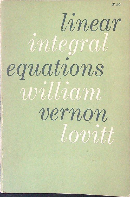 Linear integral equations  - William Lovitt Vernon - copertina