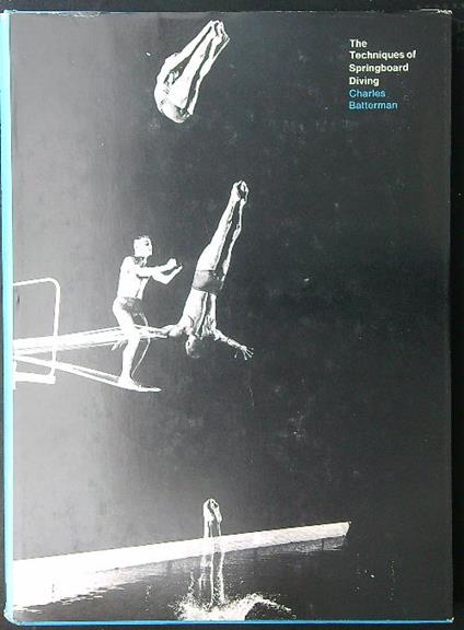 The  techniques of springboard diving - Charles Batterman - copertina