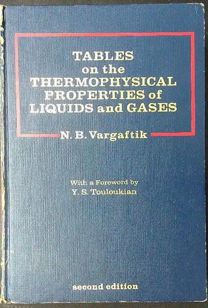 Tables on the thermophysical properties of liquids and gases - N. B. Vargaftik - copertina