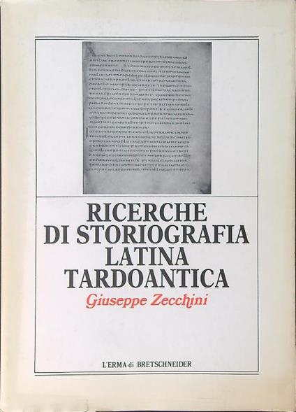 Ricerche di storiografia Latina tardoantica - Giuseppe Zecchini - copertina
