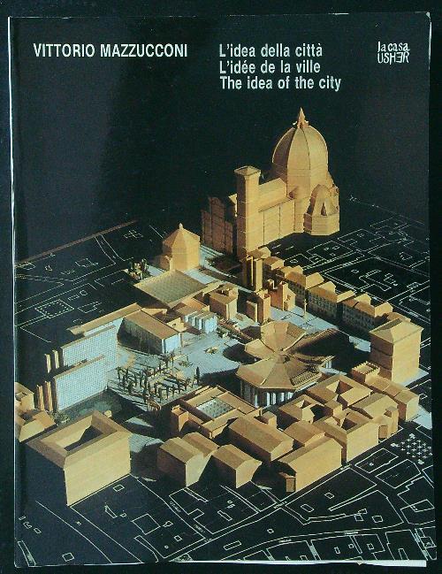 L' idea della città L'idee de la ville The idea of the city - Vittorio Mazzucconi - copertina