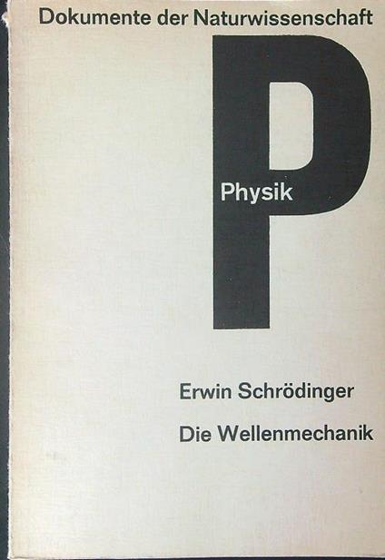 Die wellenmechanik - Erwin Schrodinger - copertina