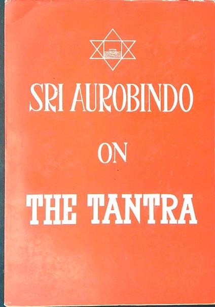 Sri Aurobindo on the tantra - M. P. Pandit - copertina
