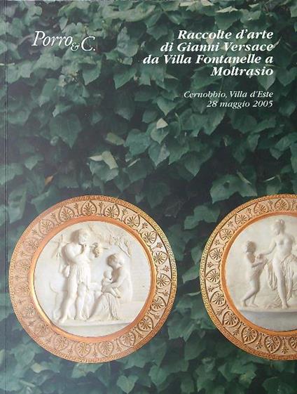 Cernobbio 28 Maggio 2005 Asta 18 Raccolte d'arte di Gianni Versace da Villa Fontanelle a Moltrasio - copertina