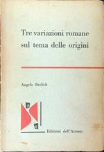 Tre variazioni romane sul tema delle origini