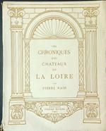 Les  chroniques ds chateaux de La Loire 