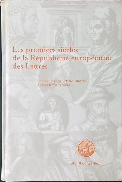 Les  premiers siecles de la republique europeenne des lettres - Marc Fumaroli - copertina