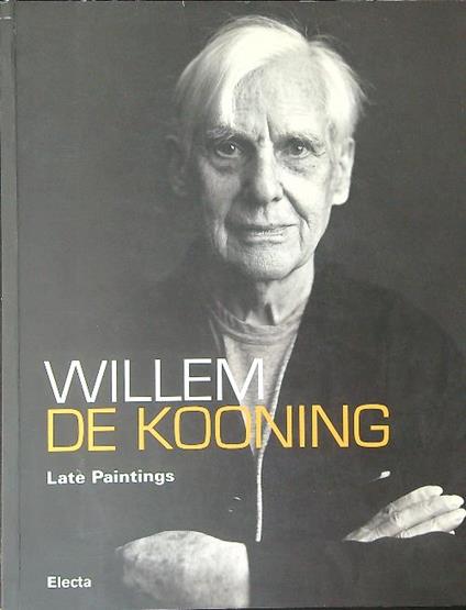 Late paintings - Willem De Kooning - copertina