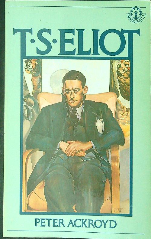 T. S. Eliot - Peter Ackroyd - copertina