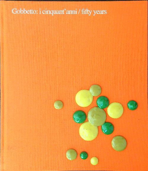 Gobbetto: i cinquant'anni / fifty years - Fortunato D'Amico - copertina