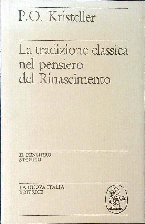 La  tradizione classica nel pensiero del Rinascimento - P. O. Kristeller - copertina