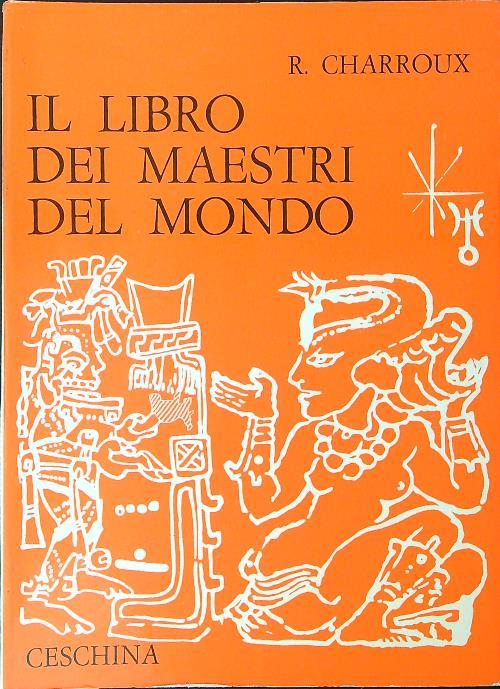 Il  libro dei maestri del mondo - R. Charroux - copertina