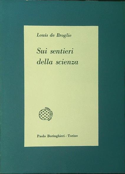 Sui sentieri della scienza - Louis De Broglie - copertina