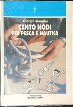 Cento nodi per pesca e nautica