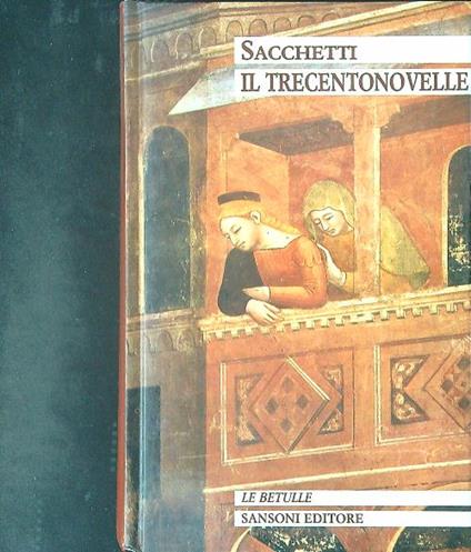 Il  trecentonovelle - Franco Sacchetti - copertina