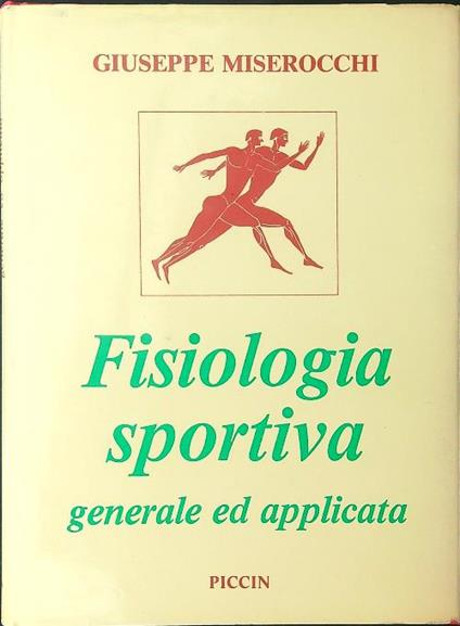 Fisiologia sportiva generale ed applicata - Giuseppe Miserocchi - copertina
