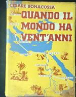 Quando il mondo ha vent'anni