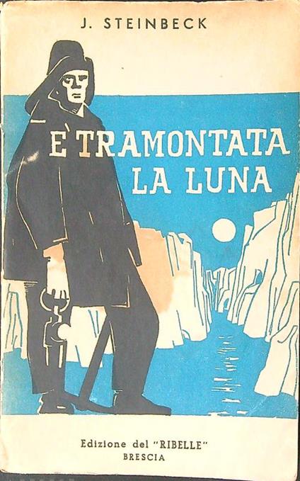 è tramontata la luna - J. Steinbeck - copertina