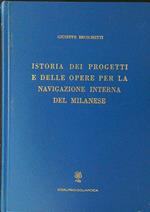 Istoria dei progetti e delle opere per la navigazione interna del Milanese