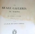 La reale galleria di Torino 2 vv di 4