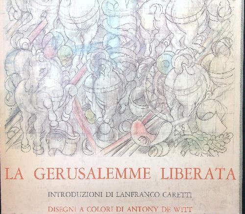 La  Gerusalemme liberata - Lanfranco Caretti,Antony De Witt - copertina