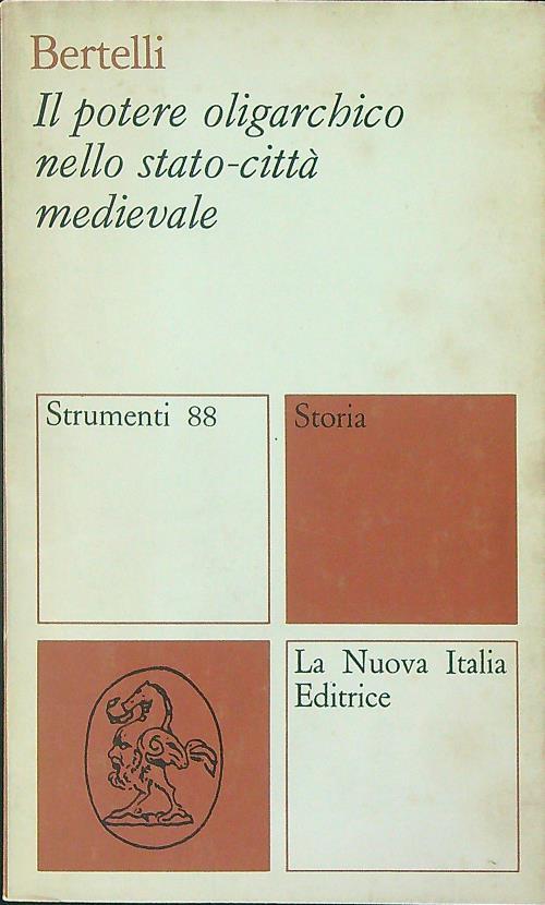 Il  potere oligarchico nello stato-città medievale - Sergio Bertelli - copertina