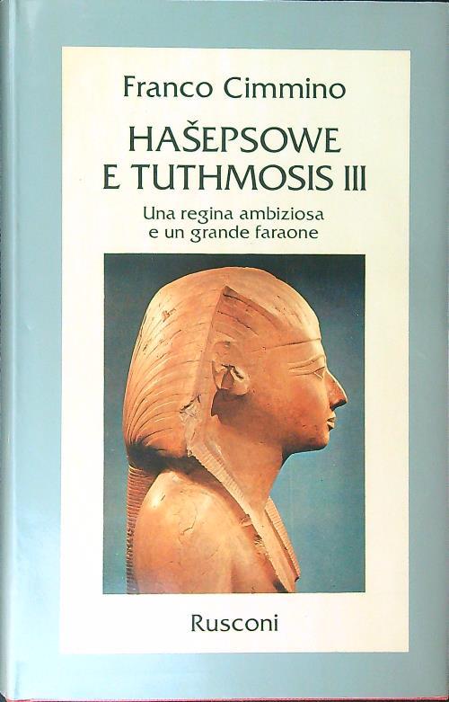 Hasepsowe e Tuthmosis III - Franco Cimmino - copertina
