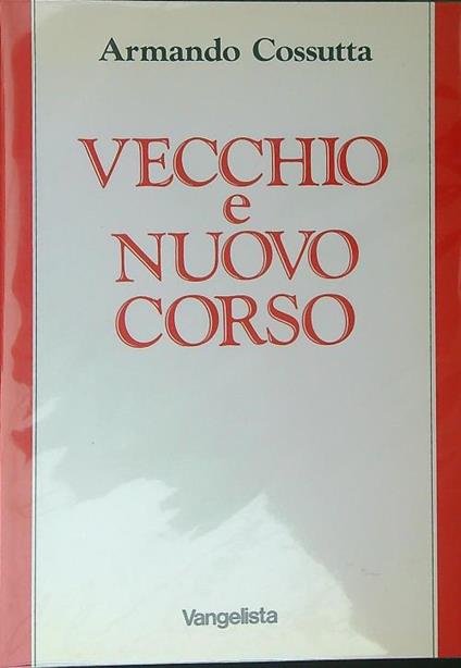 Vecchio e nuovo corso - Armando Cossutta - copertina