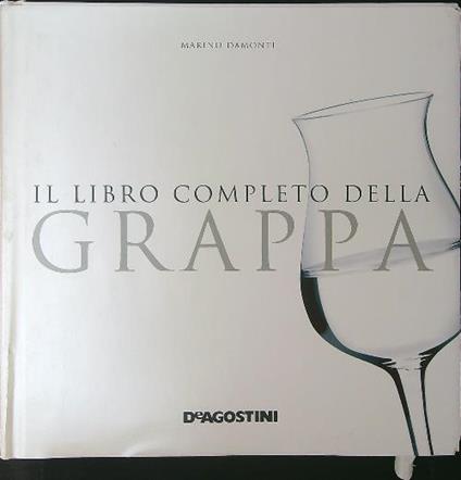 Il  libro completo della grappa - Marino Damonti - copertina