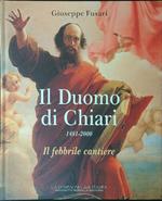 Il  duomo di Chiari 1481 - 2000 Il febbrile cantiere