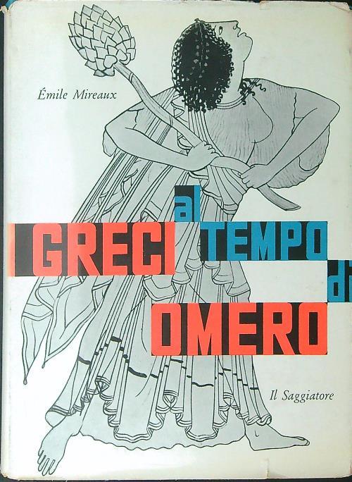 I  Greci al tempo di Omero - Emile Mireaux - copertina
