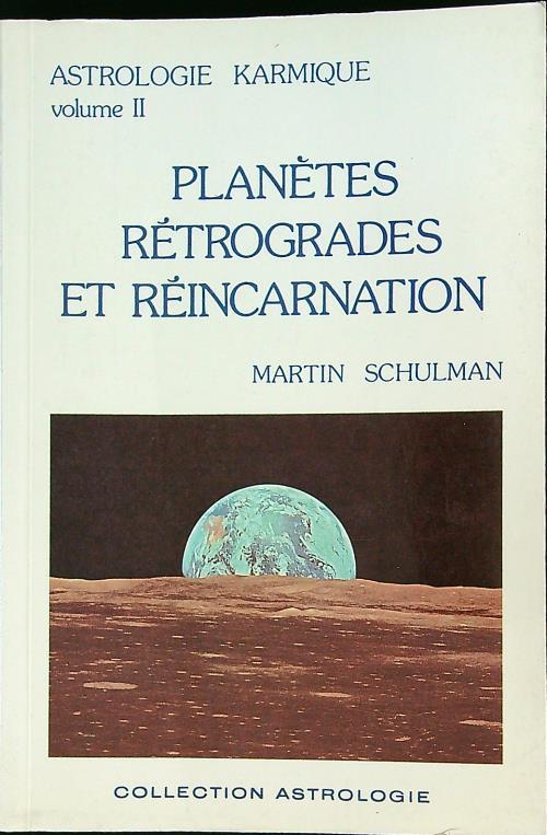 Karmic Astrology Vol. II: Planetes Retrogrades and Reincarnation - Martin Schulman - copertina