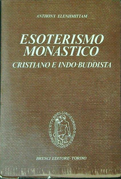 Esoterismo monastico - Anthony Elenjimittam - copertina