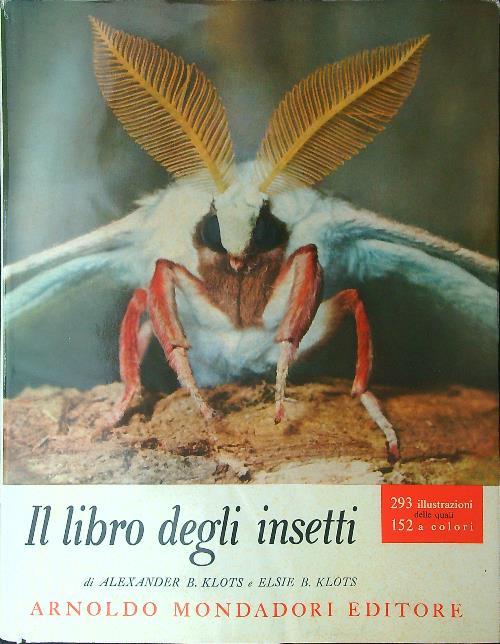 Il  libro degli insetti - A. B. Klots,E. B. Klots - copertina