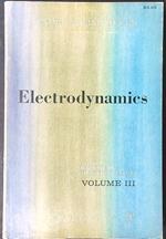 Electrodynamics Vol III