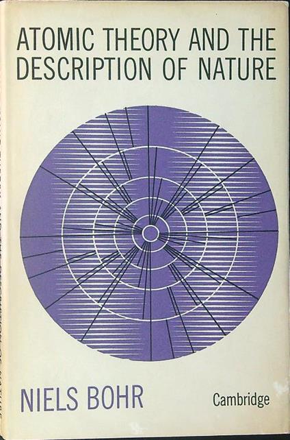 Atomic theory and the description of nature - Niels Bohr - copertina