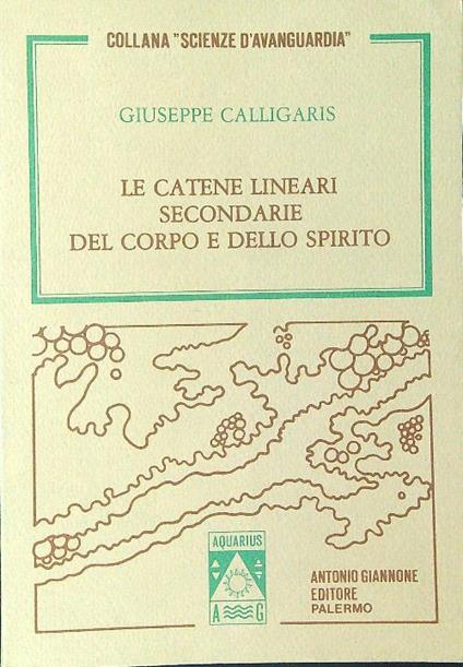 Le  catene lineari secondarie del corpo e dello spirito - Giuseppe Calligaris - copertina