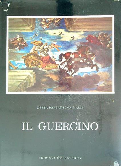 Il Guercino. Gian Francesco Barbieri 1591-1666  - Nefta Grimaldi - copertina