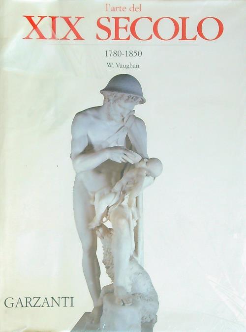 l' arte del XIX secolo: 1780-1850  - William Vaughan - copertina