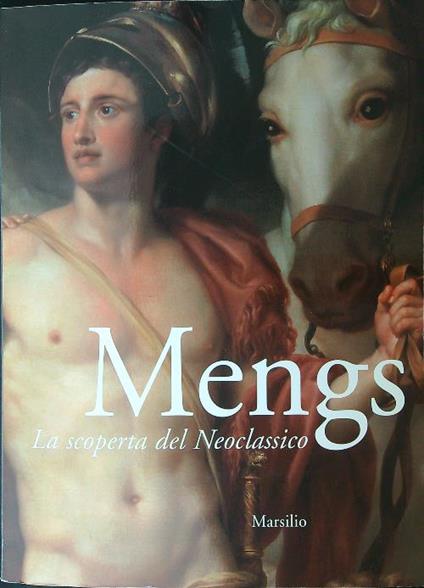 Mengs La scoperta del Neoclassico - Steffi Roettgen - copertina