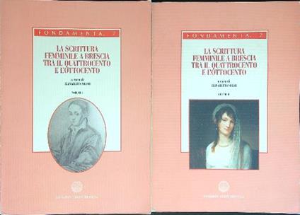 La  scrittura femminile a Brescia tra il Quattrocento e l'Ottocento 2 vv - Elisabetta Selmi - copertina