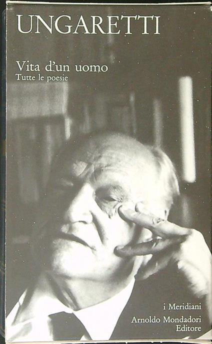 Vita d'un uomo Tutte le poesie - Giuseppe Ungaretti - copertina