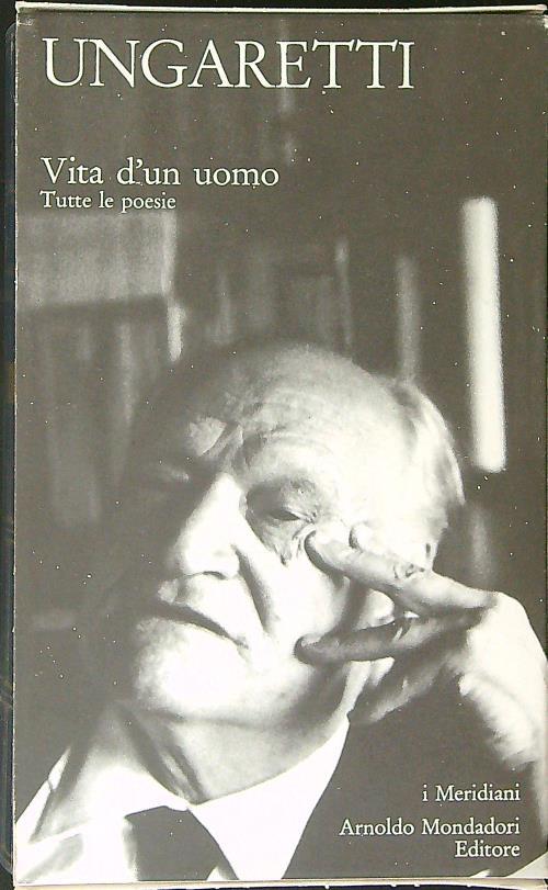 Vita d'un uomo Tutte le poesie - Giuseppe Ungaretti - copertina