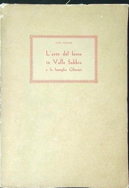 L' arte del ferro in valle Sabbia e la famiglia Glisenti - Ugo Vaglia - copertina